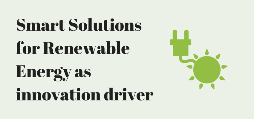 Smart Solutions for Renewable Energy as innovation driver