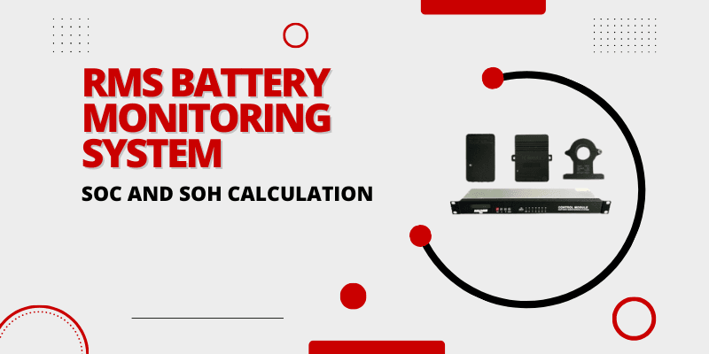 RMS Battery Monitoring System: SOC and SOH Calculation