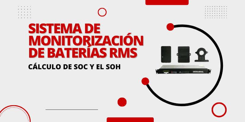 Sistema de Monitorización de Baterías RMS : Cálculo de SOC y el SOH