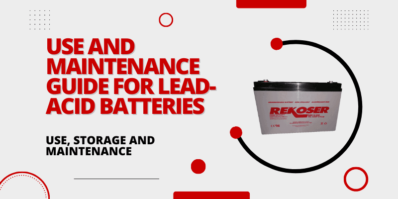 Use and Maintenance Guide for Lead-Acid Batteries